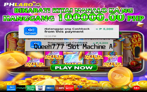 Queen777 Slot Machine Adventure Awaits You
